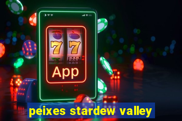 peixes stardew valley